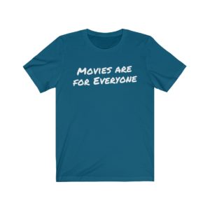 Movies are for Everyone T-Shirt