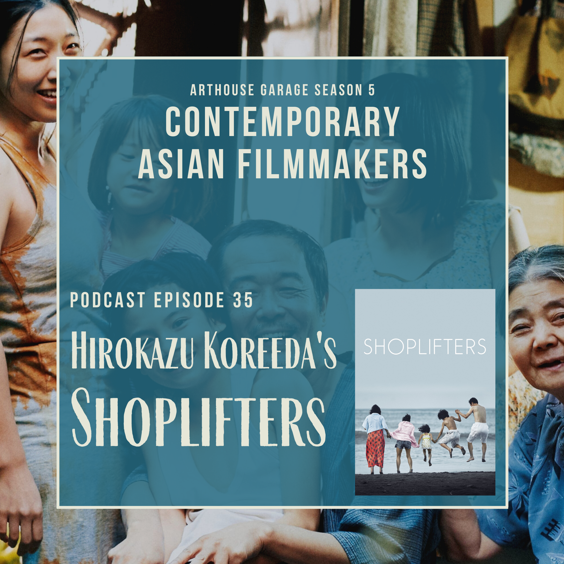 Read more about the article Podcast Transcript for Episode 35: Hirokazu Koreeda’s Shoplifters